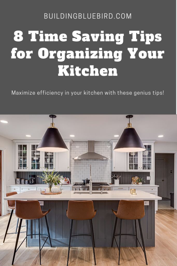 Organize your kitchen to maximize efficiency and get back your valuable time | Building Bluebird #organization #kitchenorganization #kitchendesign #organizationtips