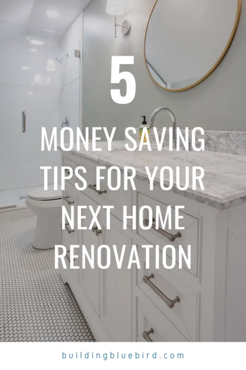 Lower home renovation costs with these easy tips | Building Bluebird