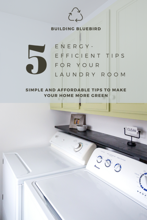 5 energy-efficient tips for your laundry room | Building Bluebird #sustainability #green 