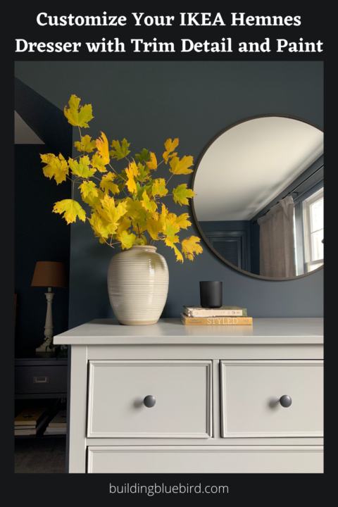 DIY trim detail and paint on my IKEA 
Hemnes dresser | Building Bluebird #ikeahack #bhgorc #moodybedroom