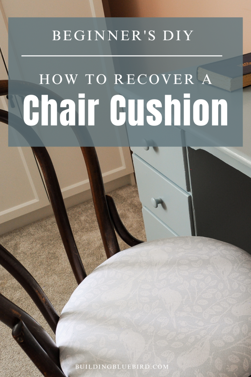 How to Recover a Chair Cushion without Sewing! - Building Bluebird