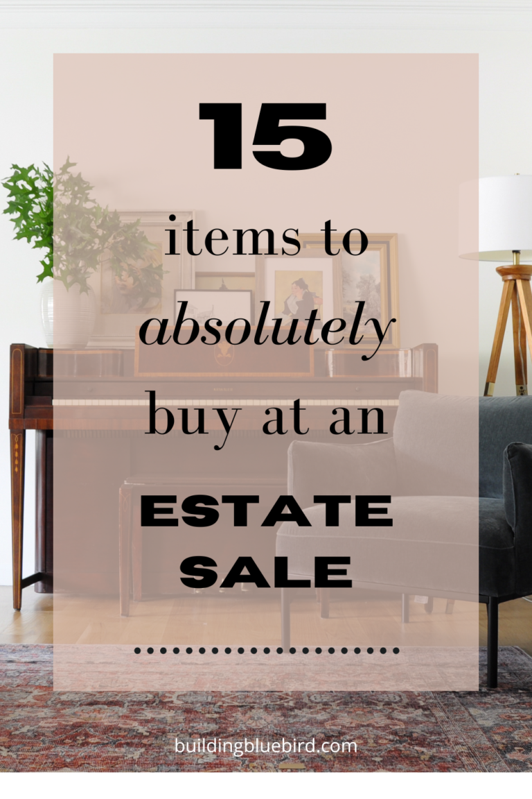 15 Items to Absolutely Buy at Estate Sales Building Bluebird